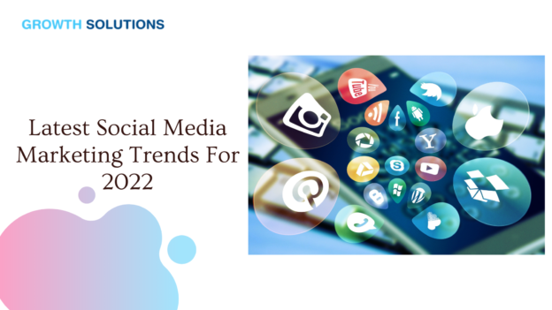 Latest Social Media Marketing Trends For 2022